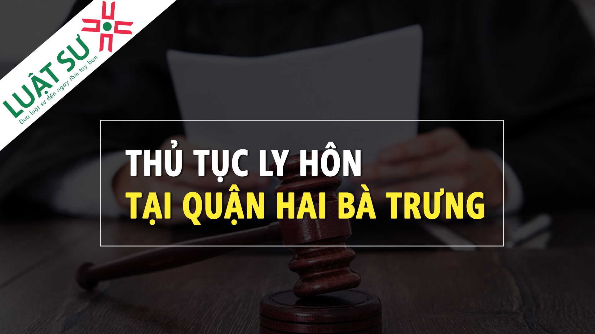 Thủ tục ly hôn tại quận Hai Bà Trưng Luật sư X Luật hôn nhân