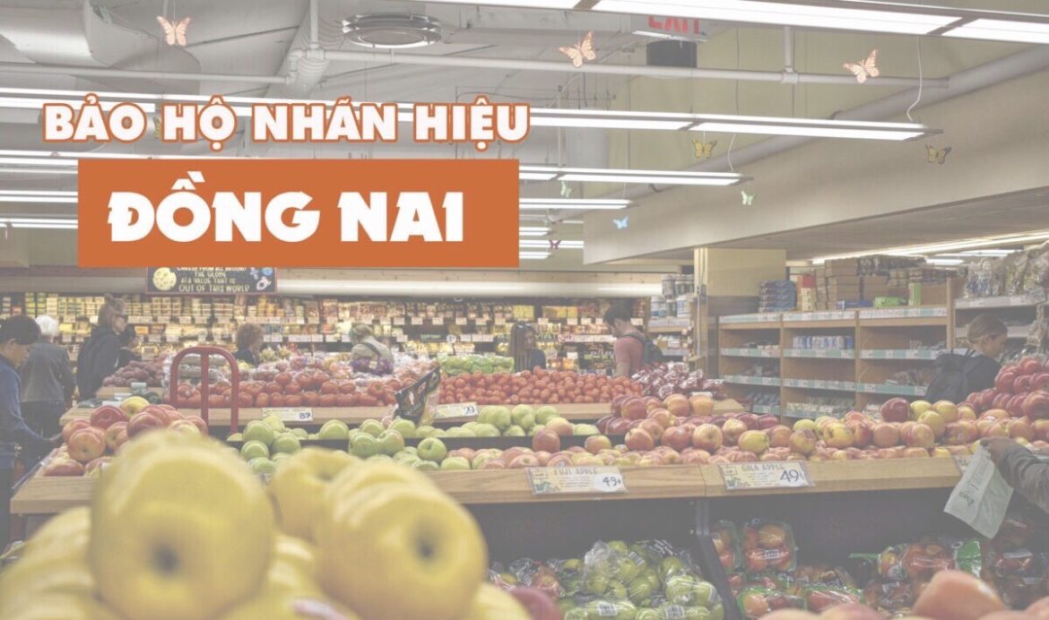 Cách đăng ký bảo hộ nhãn hiệu tại Đồng Nai
