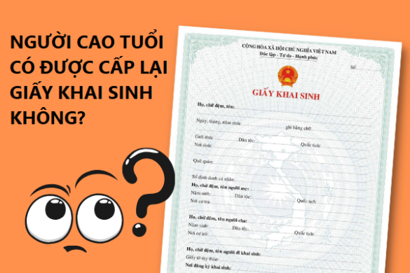 Người cao tuổi có được cấp lại giấy khai sinh không?