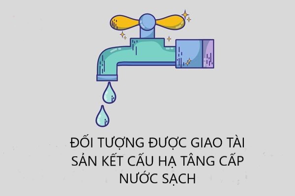 Quy định mới về cơ sở dữ liệu về tài sản kết cấu hạ tầng cấp nước sạch như thế nào?