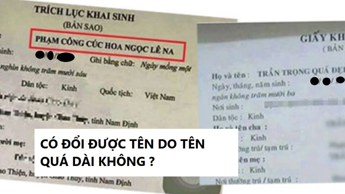 co-doi-duoc-ten-do-ten-qua-dai-khong-1 Có đổi được tên do tên quá dài không