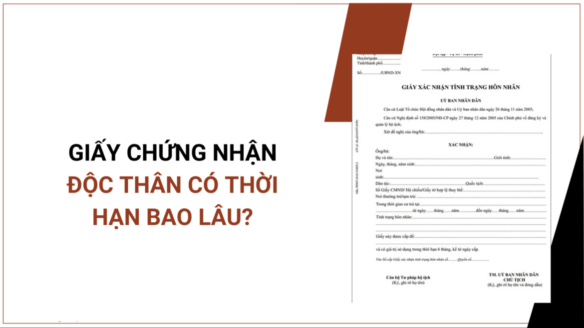 Giấy chứng nhận độc thân có thời hạn bao lâu