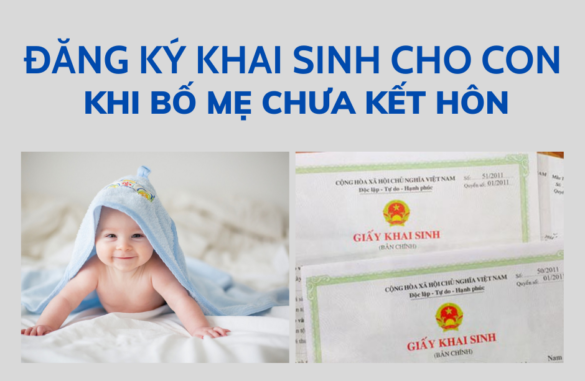 khai sinh cho con khi chưa đăng ký kết hôn