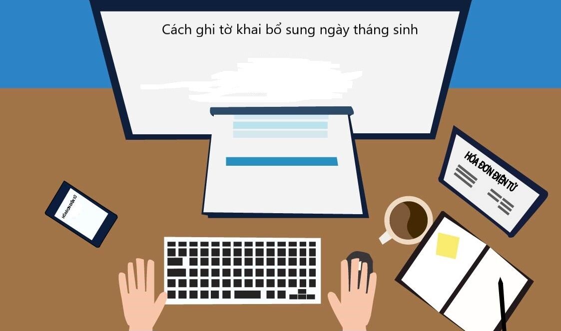 Cách ghi tờ khai bổ sung ngày tháng sinh