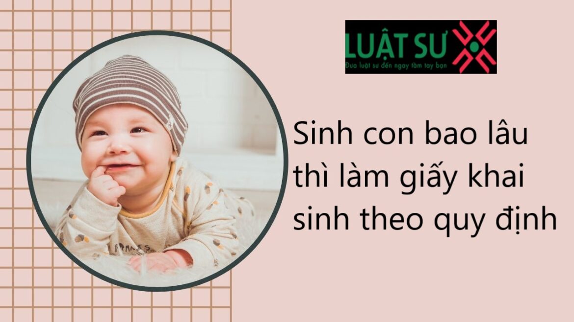 Sinh con bao lâu thì làm giấy khai sinh theo quy định