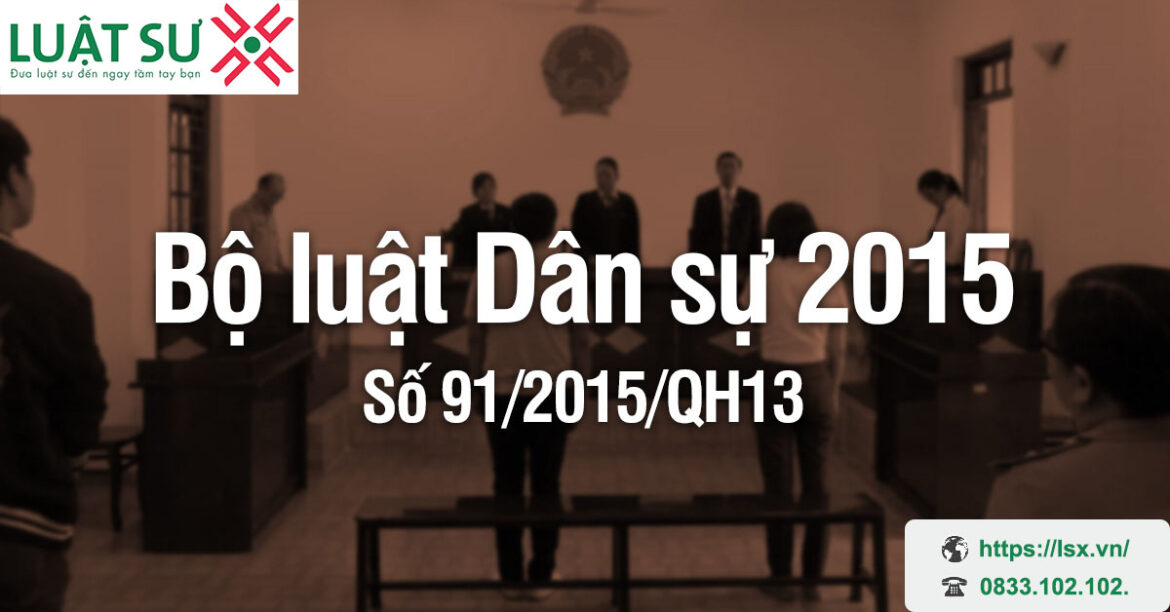 Bộ luật dân sự số 912015qh13 hiện hành năm 2022
