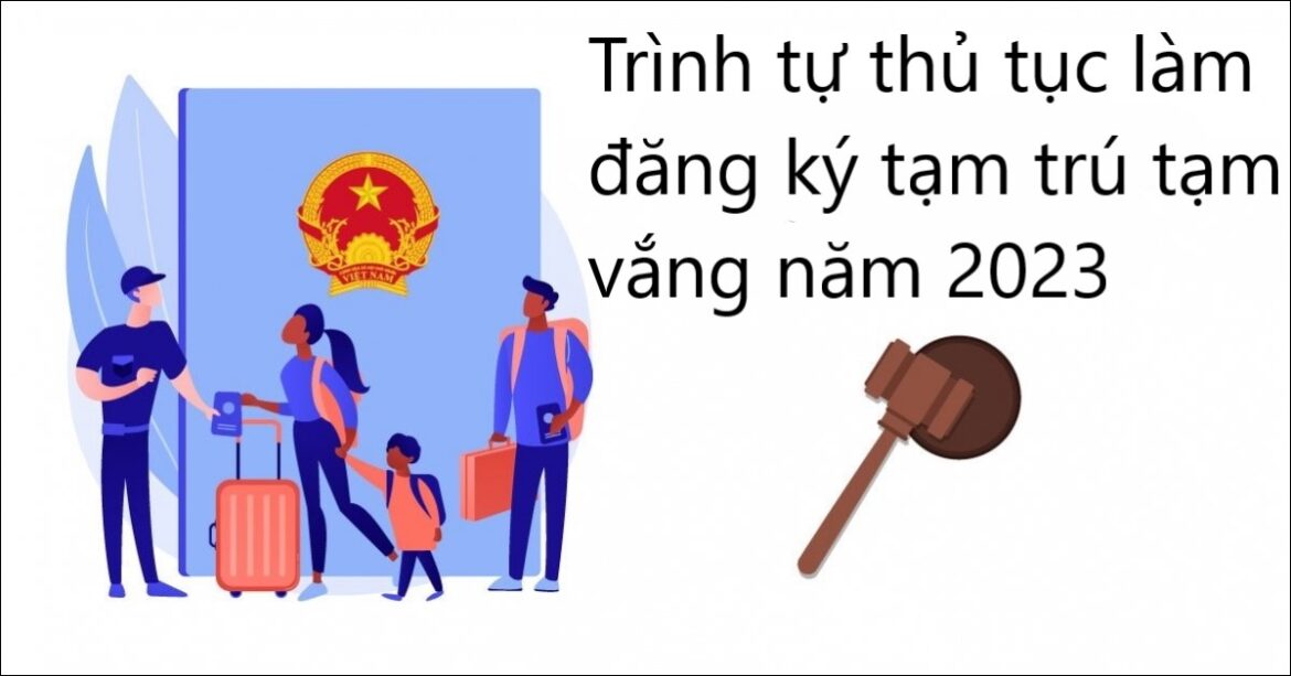 Trình tự thủ tục làm đăng ký tạm trú tạm vắng năm 2023